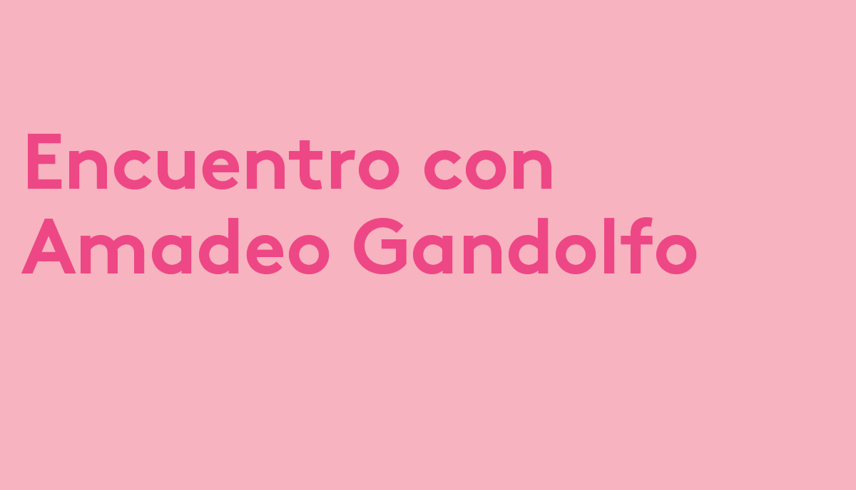 Encuentro con Amadeo Gandolfo
